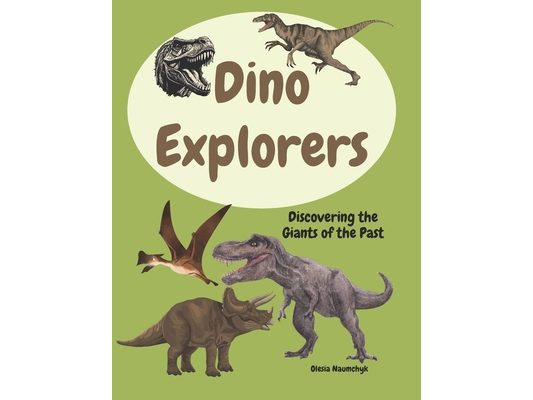 Dino Explorers: Discovering the Giants of the Past
