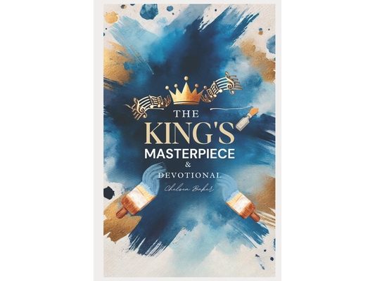 The King's Masterpiece: Created Uniquely by God for a Purpose