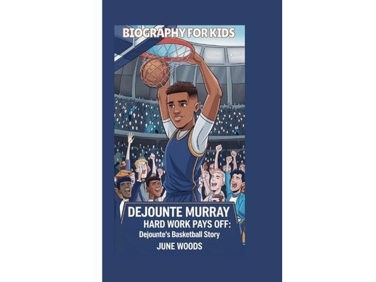 Dejounte Murray: Hard Work Pays Off: Dejounte's Basketball Story