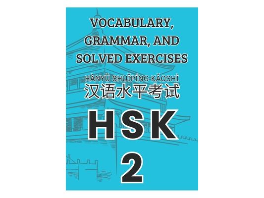 HSK 2 Vocabulary, Grammar, and Solved Exercises