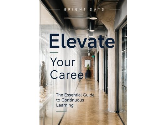 Elevate Your Career: The Essential Guide to Continuous Learning