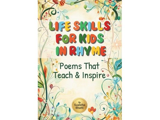 Life Skills For Kids In Rhyme: Poems That Teach and Inspire: 50 Poems With Activities And Reflection Questions Important Skills That Prepare Kids for