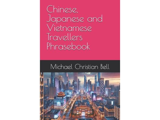 Chinese, Japanese and Vietnamese Travellers Phrasebook