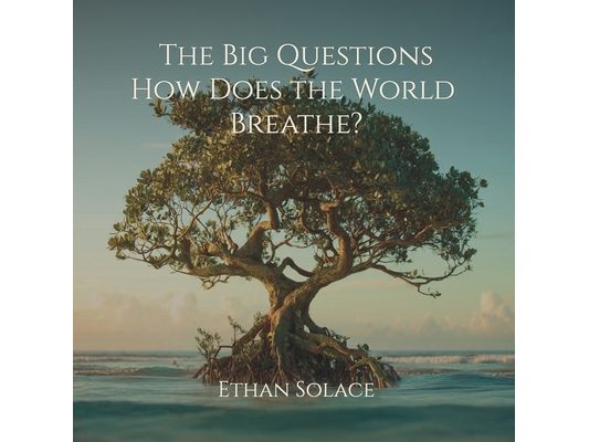 The Big Questions: How Does the World Breathe?