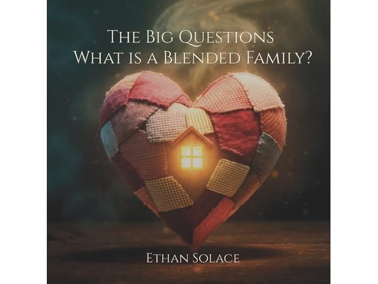 The Big Questions: What is a Blended Family?