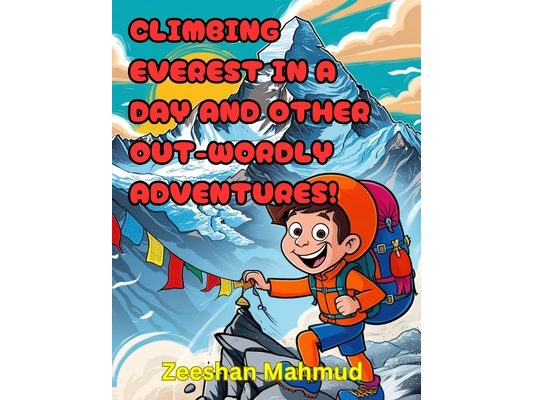 Climbing Everest in a day and other out-wordly adventures!
