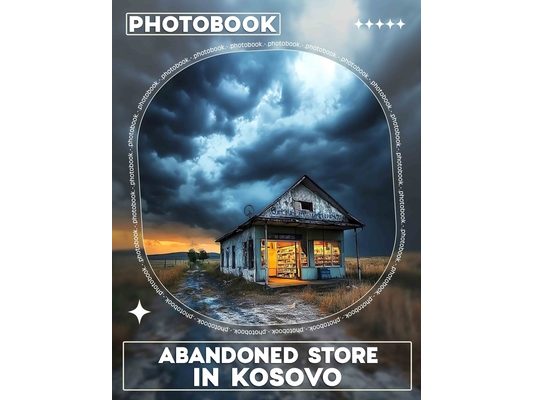 Abandoned Store in Kosovo Photo Book: 40 Stunning Images Capturing The Beauty Of Abandoned Places In Kosovo