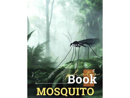 Mosquito Photo Book: Explore 40 Stunning Images Of Mosquitoes In Their Natural Habitats For Nature Enthusiasts