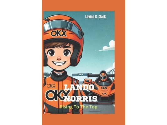 Lando Norris: Racing To The Top