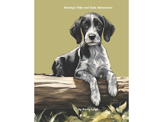 Bentley's Hide and Seek Adventures: The Pup Adventurer