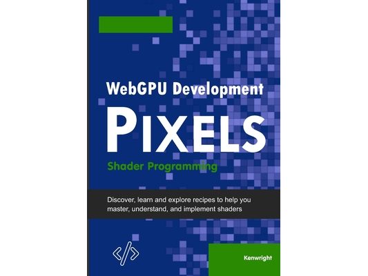 WebGPU Development Pixels: Shader Programming