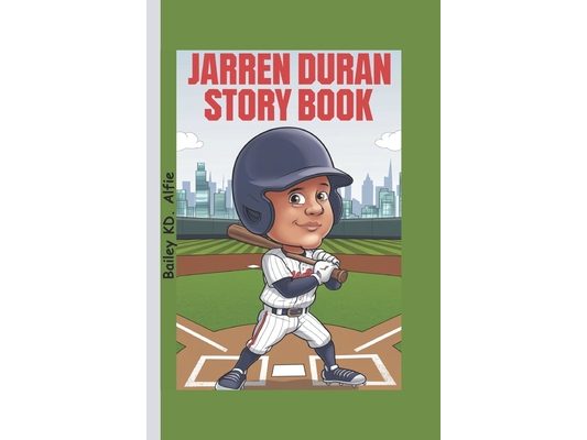 Jarren Duran story Book: How a Boy's Hustle Became a Home Run