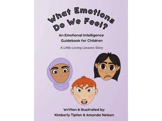 What Emotions Do We Feel?: An Emotional Intelligence Guidebook for Children