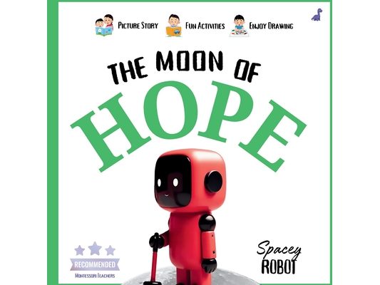 The Wonder of Moon: A Problem-Solving Book for Kids Packed with Moon Facts and Robot Adventure