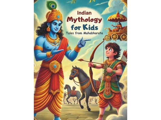 Indian Mythology for Kids: Tales from Mahabharata -Classic Indian Stories for Kids -Krishna, Hanuman, Arjuna, Karana - Second Edition