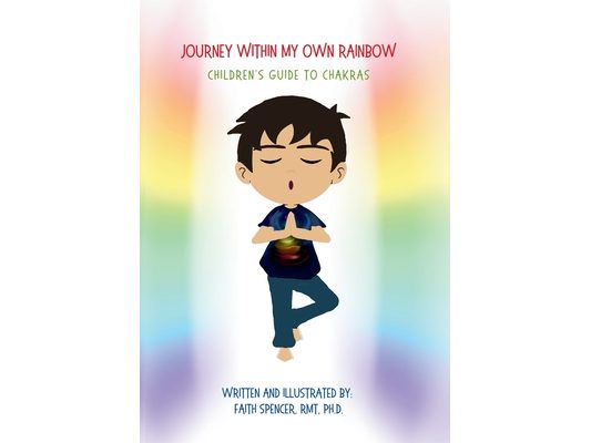 Journey Within My Own Rainbow: Children's Guide to Chakras