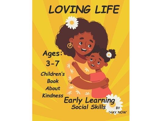 Loving Life Early Learning Social Skills Age: 3-7