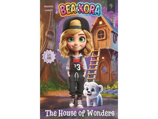 Bea & Kora "The House of Wonders": Books for Children and Young Readers