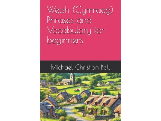 Welsh (Cymraeg) Phrases and Vocabulary for beginners