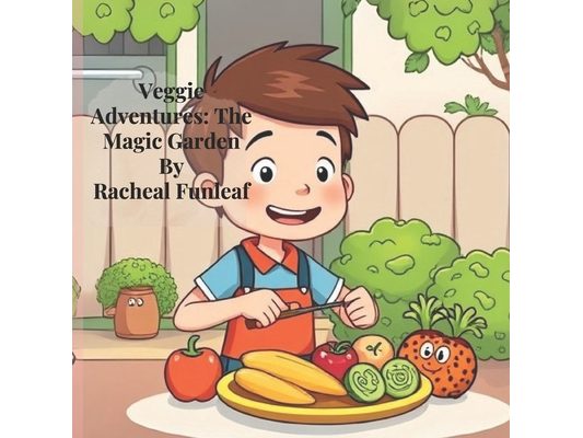 Veggie Adventures: The Magic Garden