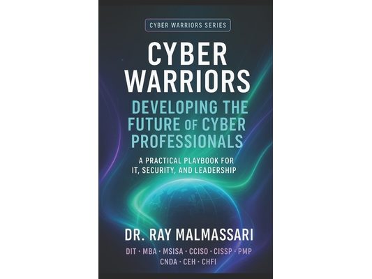 Cyber Warriors: Developing the Future of Cyber Professionals