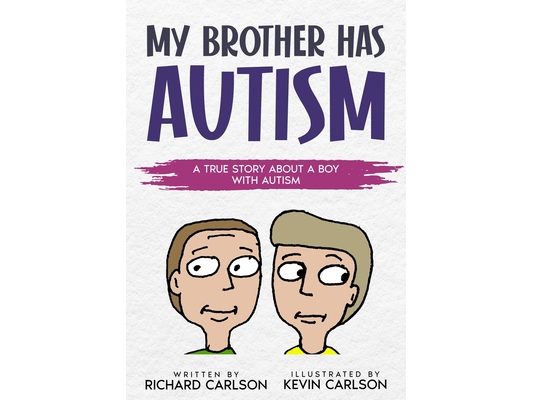 My Brother has Autism: A True Story About a Boy with Autism