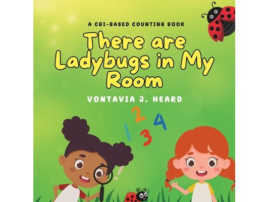 There are Ladybugs in My Room: A CGI-Based Counting Book