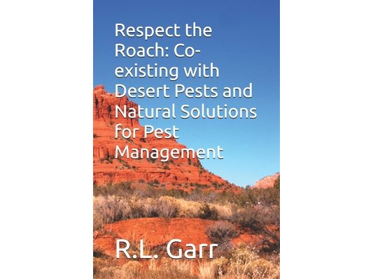 Respect the Roach: Co-existing with Desert Pests and Natural Solutions for Pest Management