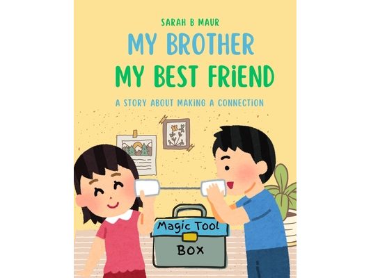 My Brother My Best friend: A story of making a connection