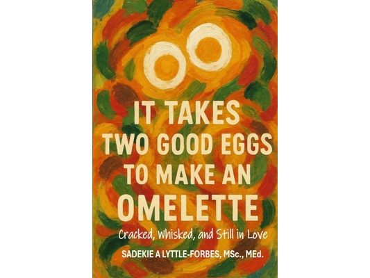 It Takes Two Good Eggs to Make An Omelette: Cracked, Whisked, and Still in Love