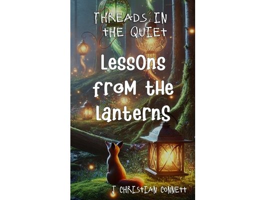 Threads in the Quiet: Lessons From The Lanterns