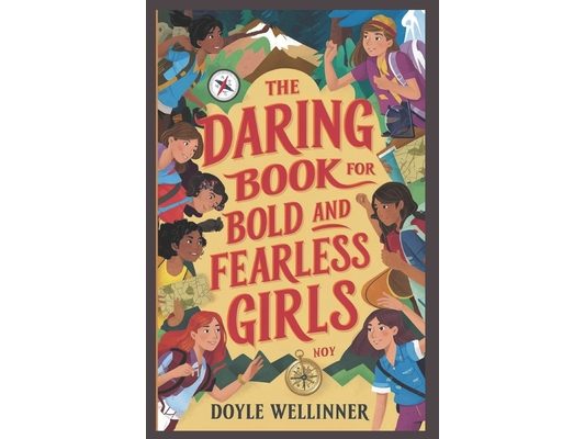The Daring Book For Bold And Fearless Girls