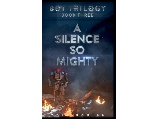 A Silence So Mighty: Bot Trilogy Book Three