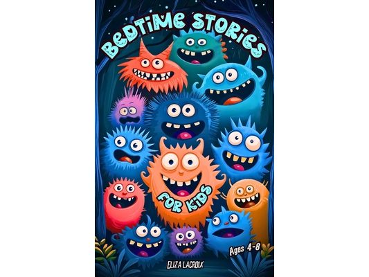 Bedtime Stories for Kids Ages 4-8: Funny and Cute Monster Tales About Friendship, with Educational Life Lessons about Kindness, Compassion, Courage an