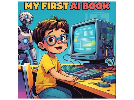My First AI Book: Artificial Intelligence for Children