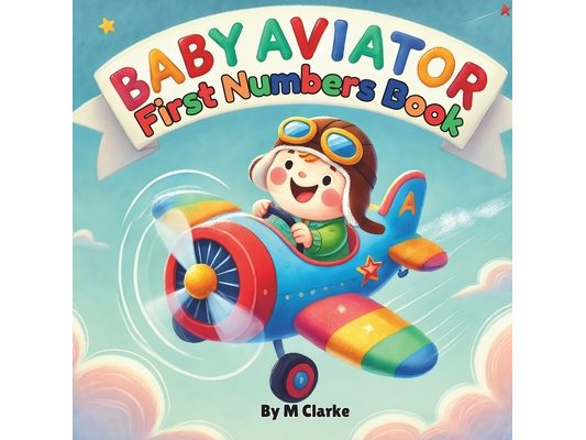 Baby Aviator First Numbers Book