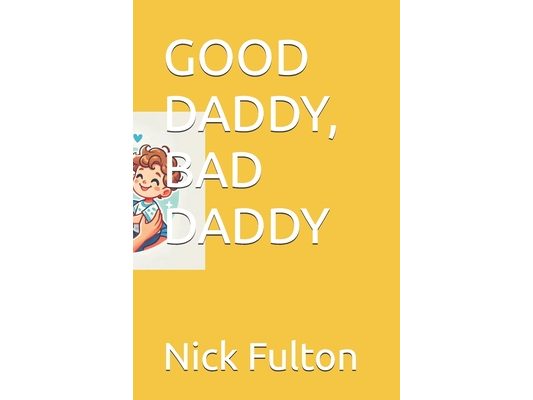 Good Daddy, Bad Daddy