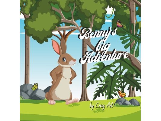 Benny's Big Adventure: A cute story about bunny Benny's adventure in search of a giant carrot.