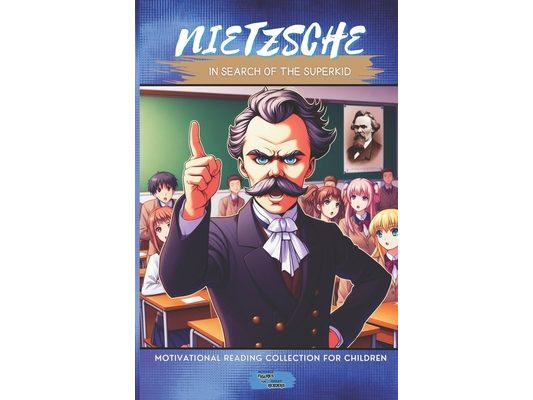 Nietzsche in Search of the Superkid