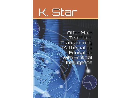 AI for Math Teachers: Transforming Mathematics Education with Artificial Intelligence