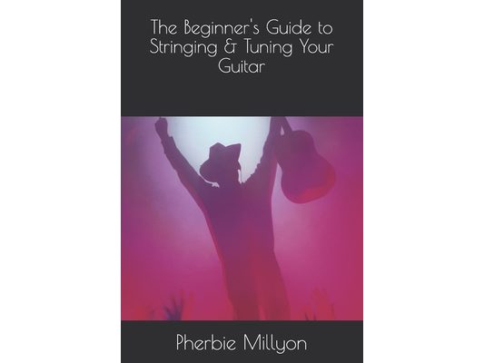 The Beginner's Guide to Stringing & Tuning Your Guitar