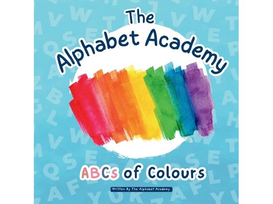ABCS of Colours by The Alphabet Academy: Step into A World of Colour whilst Sparking Creativity with the ABCs of Colours by The Alphabet Academy!