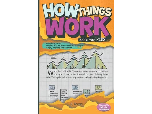 How Things Work Book for Kids: Human Body, Nature, Everyday Tech, Machines & Vehicles, Buildings & Bridges, Recycling & Environment