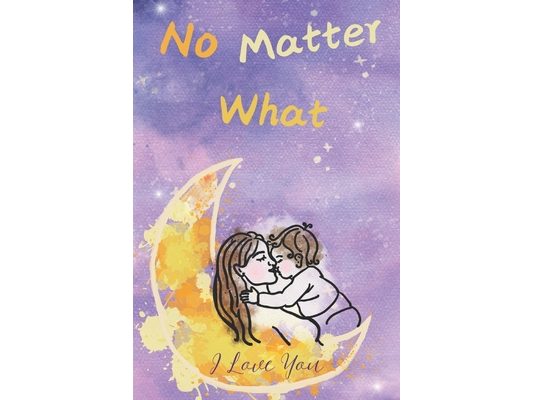 No matter what: I love you