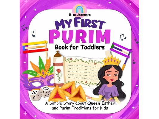 My First Purim Book for Toddlers: A Simple Story about Queen Esther and Purim Traditions for Kids