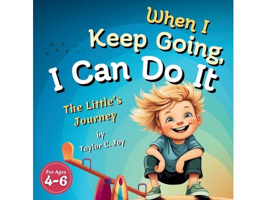 When I Keep Going, I Can Do It: The Little's Journey