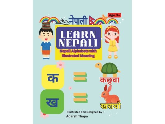Learn and Explore Nepali Alpbahets with Word Meaning: Learn Nepali Language with Illustrations and Word Meaning