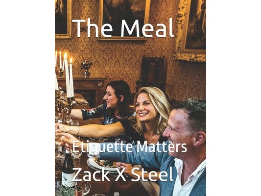 The Meal: Etiquette Matters