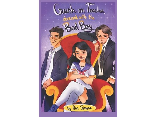 Crush on Teacher, Obsessed with the Bad Boy: A Teacher-Student Forbidden Crush Young Adult Coming-of-Age Dark Academia Boarding School Novel