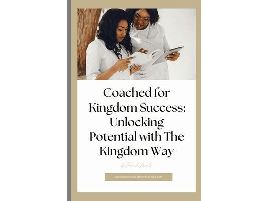 Coached for Kingdom Success: Unlocking Potential with The Kingdom Way